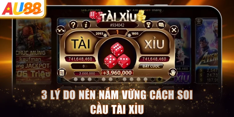 3 lý do nên nắm vững cách soi cầu Tài Xỉu