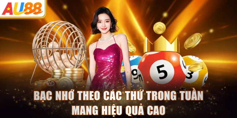 Bạc nhớ theo các thứ trong tuần mang hiệu quả cao