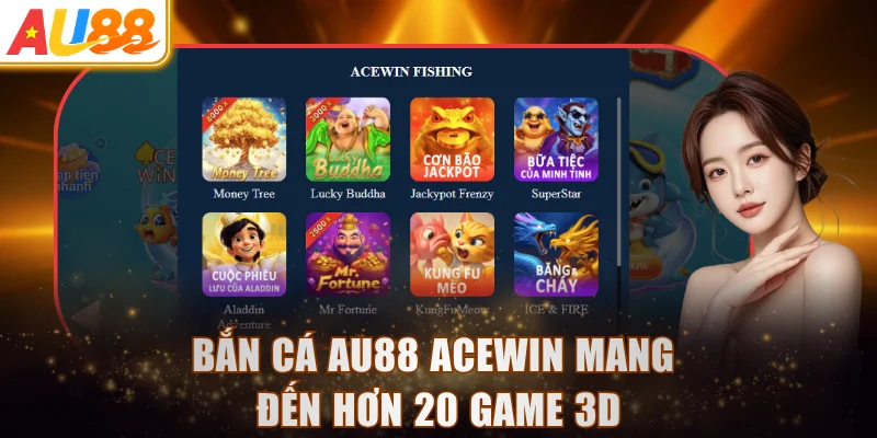 Bắn cá AU88 AceWin mang đến hơn 20 game 3D