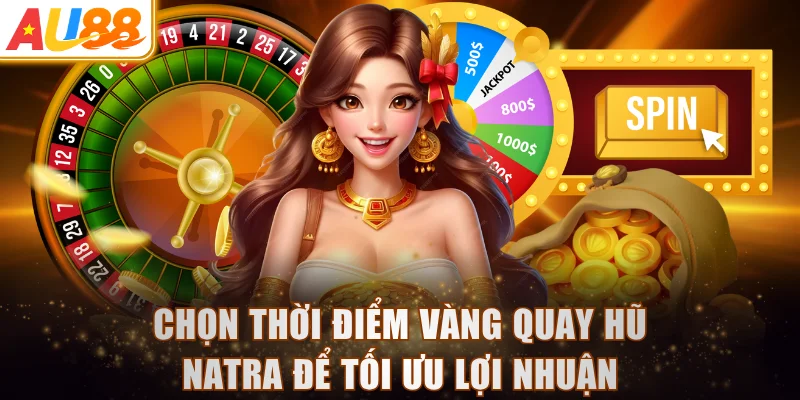 Chọn thời điểm vàng quay hũ Natra để tối ưu lợi nhuận