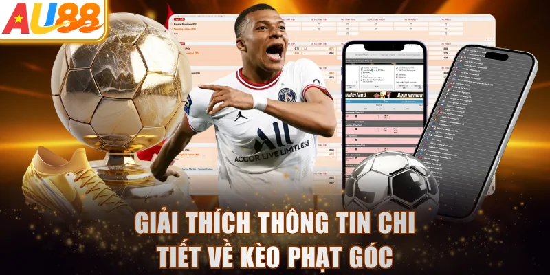 Giải thích thông tin chi tiết về kèo phạt góc