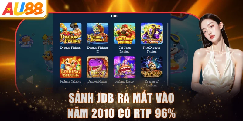 Sảnh JDB ra mắt vào năm 2010 có RTP 96%